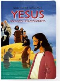 Image of Cerita Alkitab untuk Anak : Yesus dan awal pelayanannya