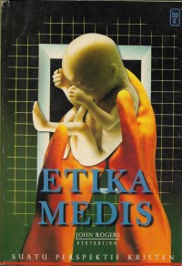 Image of Etika Medis : Suatu Perspektif Kristen
