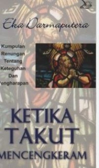 Image of Ketika Takut Mencengkram : Kumpulan renungan  tentang ketegujhan dan pengharapan