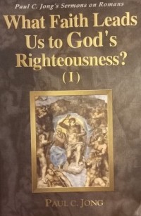 Image of What Faith Leads Us to God's Righteousness?
