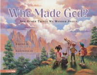 Image of Who Made God? : And Other Things We Wonder About